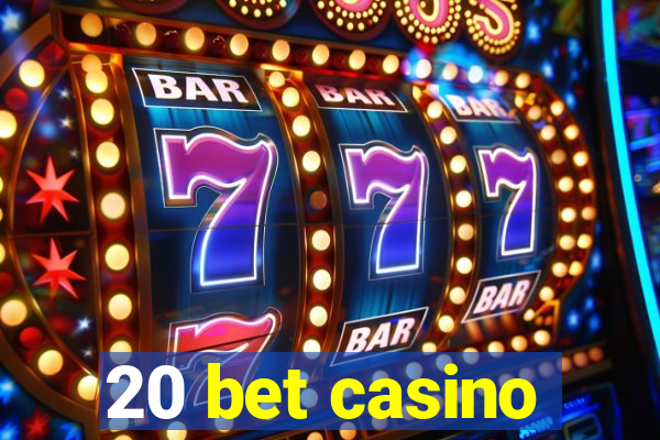 20 bet casino